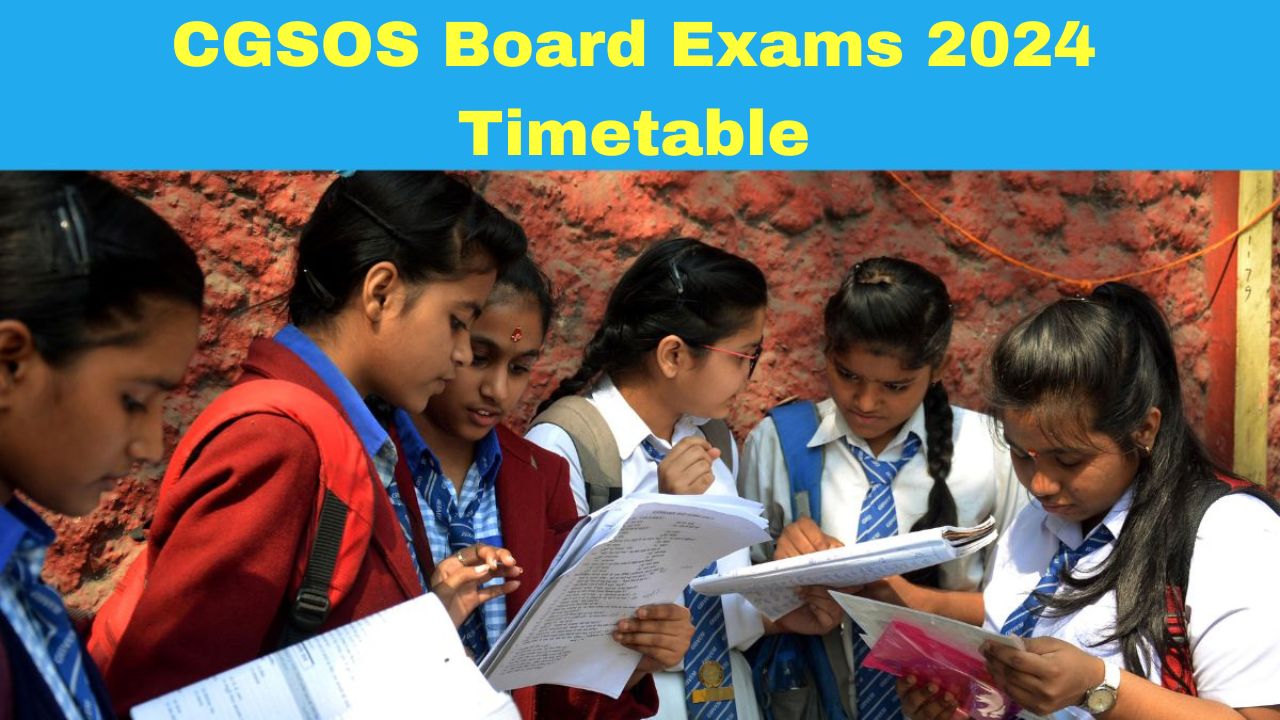 CGSOS Board Exam 2024 Chhattisgarh Open School 10th, 12th Datesheet