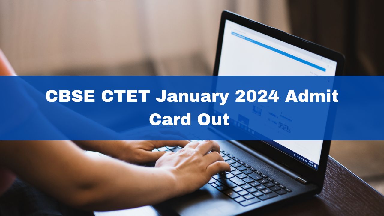 Cbse Ctet January Admit Card Out At Ctet Nic In Direct Link Here