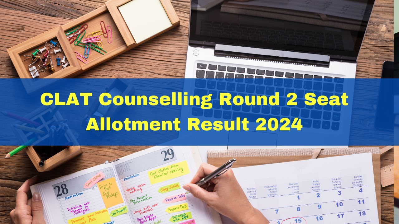 CLAT Counselling Round 2 Seat Allotment Result 2024 Declared At