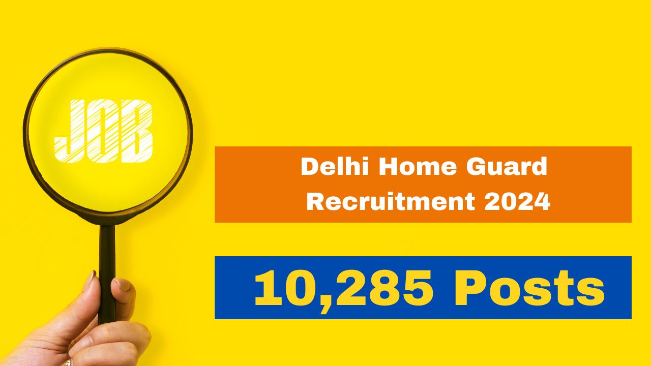 Delhi Home Guard Recruitment 2024 Notification Released For 10,285