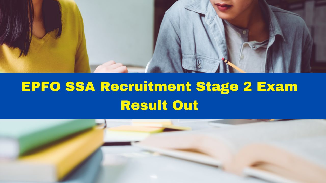 epfo-ssa-recruitment-stage-2-exam-result-out-at-nta-ac-in-details-inside