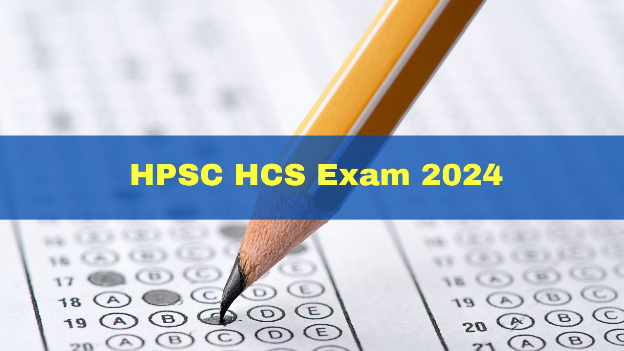 HPSC HCS Exam 2024 Registration Process For 174 Vacant Seats Starts On