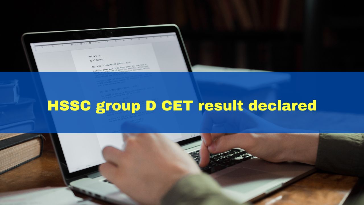 HSSC Group D CET Result Declared At Hssc.gov.in, Read Official Notice Here