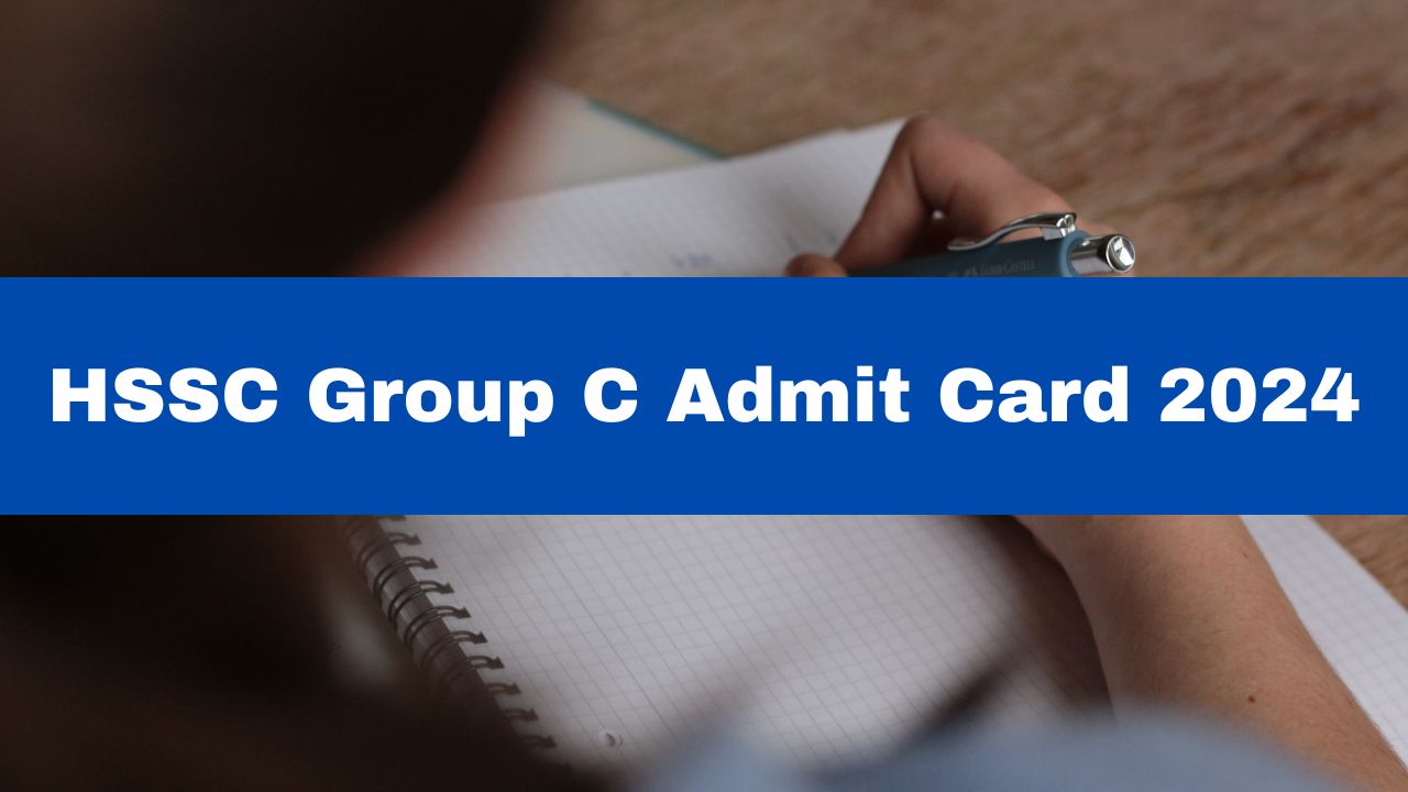 hssc-group-c-admit-card-2024-out-at-hssc-gov-in-get-download-link-here