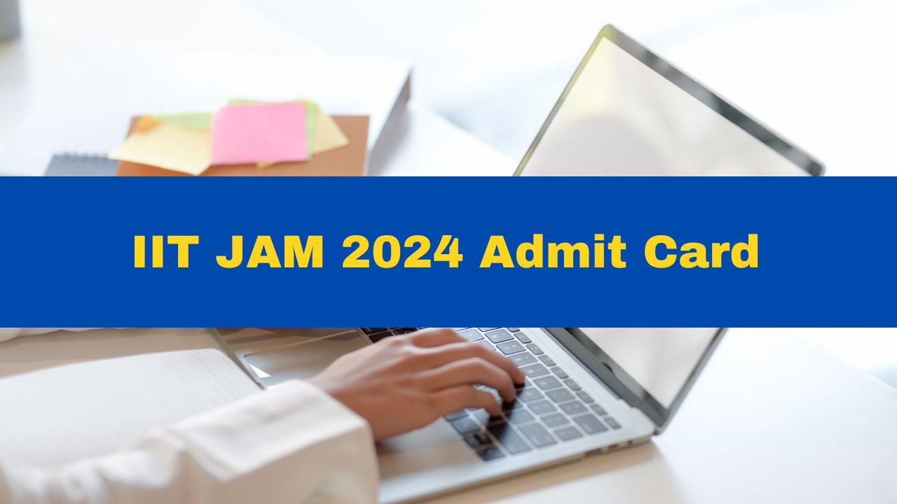 IIT JAM 2024 Admit Card Released At jam.iitm.ac.in; Get Direct Link Here