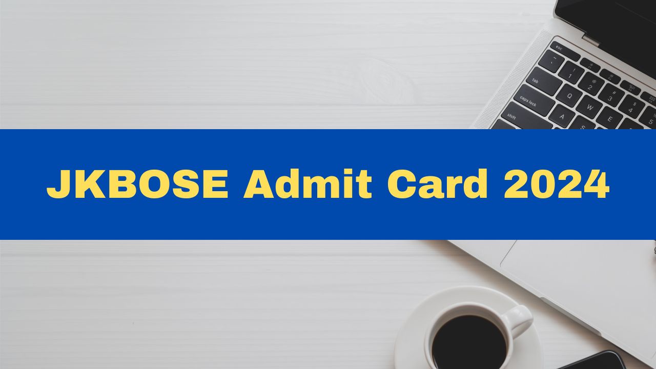 JKBOSE Admit Card 2024 Out JK Board 10, 12 Admit Cards Released For