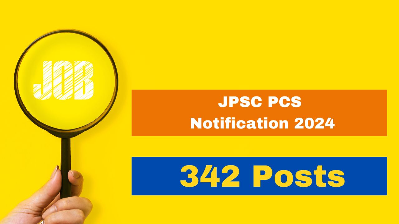 JPSC PCS Notification 2024 Released For 342 Vacant Posts; Apply From Feb 1