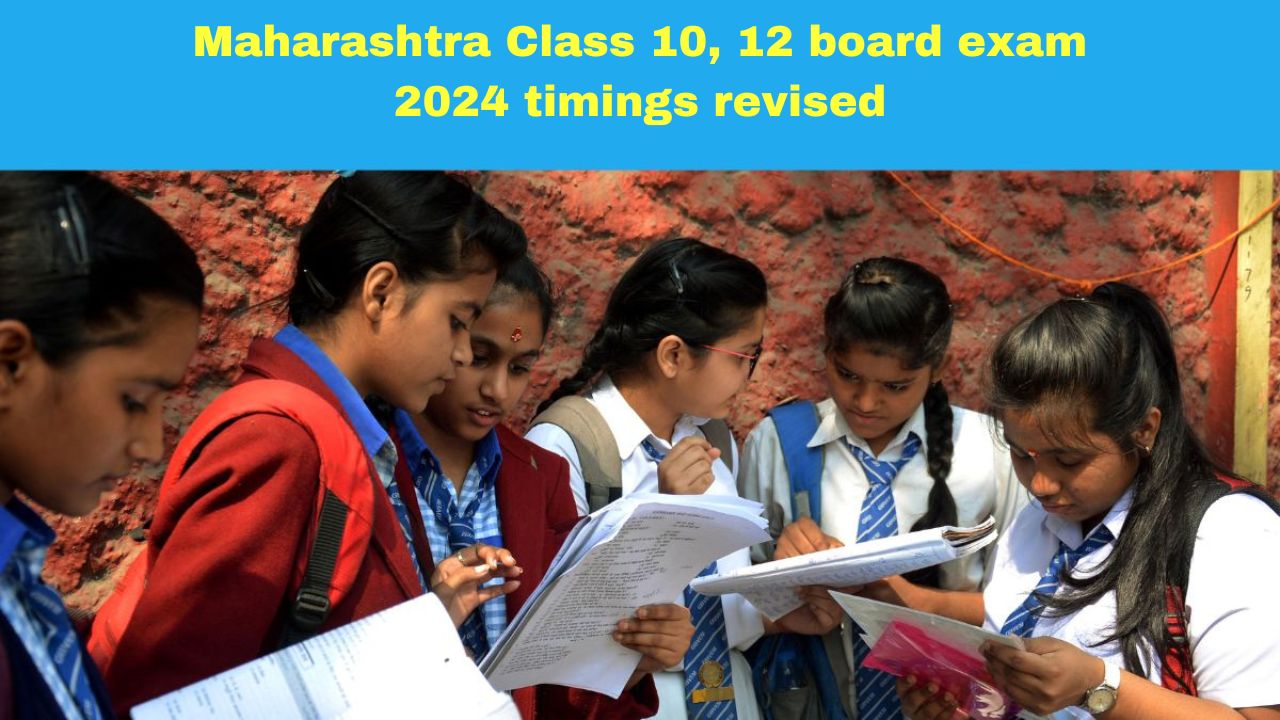 Maharashtra Class 10, 12 Board Exam 2024 Timings Changed; Check