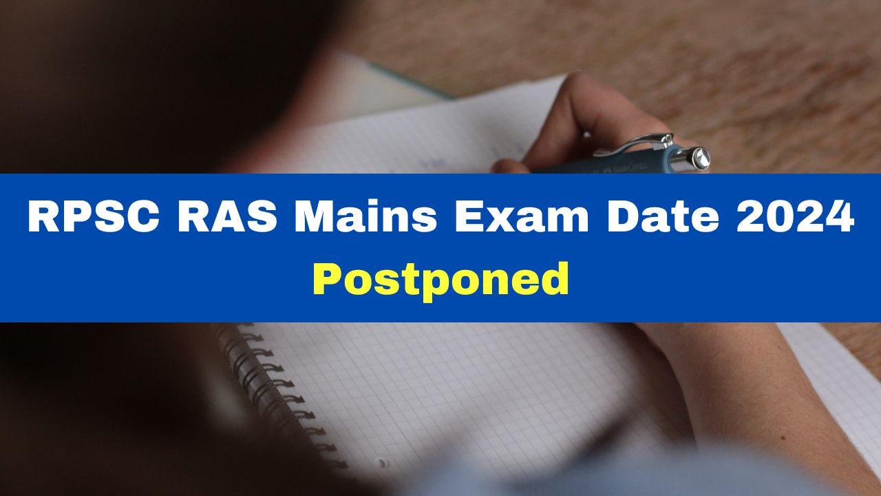 RPSC RAS Mains Exam Date 2024 Postponed To July 21 And 22; Check