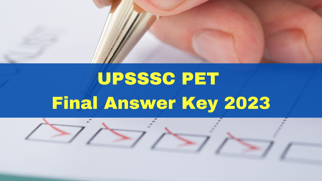 UPSSSC PET Final Answer Key 2023 Released; Results Expected To Be ...