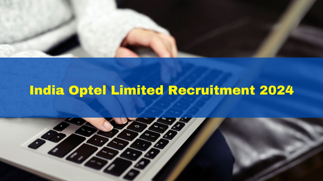 india-optel-limited-recruitment-2024-check-details-for-senior-project-engineer-and-other-posts-here-apply-at-indiaoptel-in