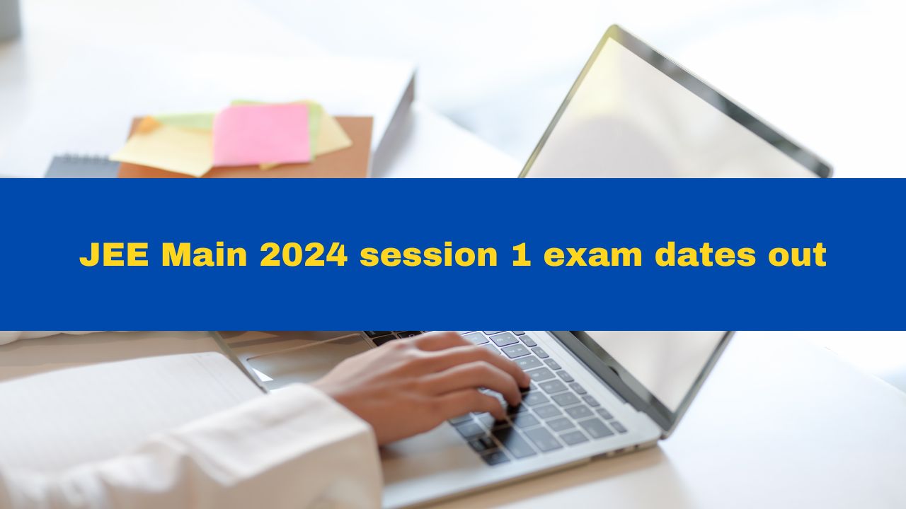 JEE Main 2024 Session 1 Exam Dates Released; Admit Card To Be Out On