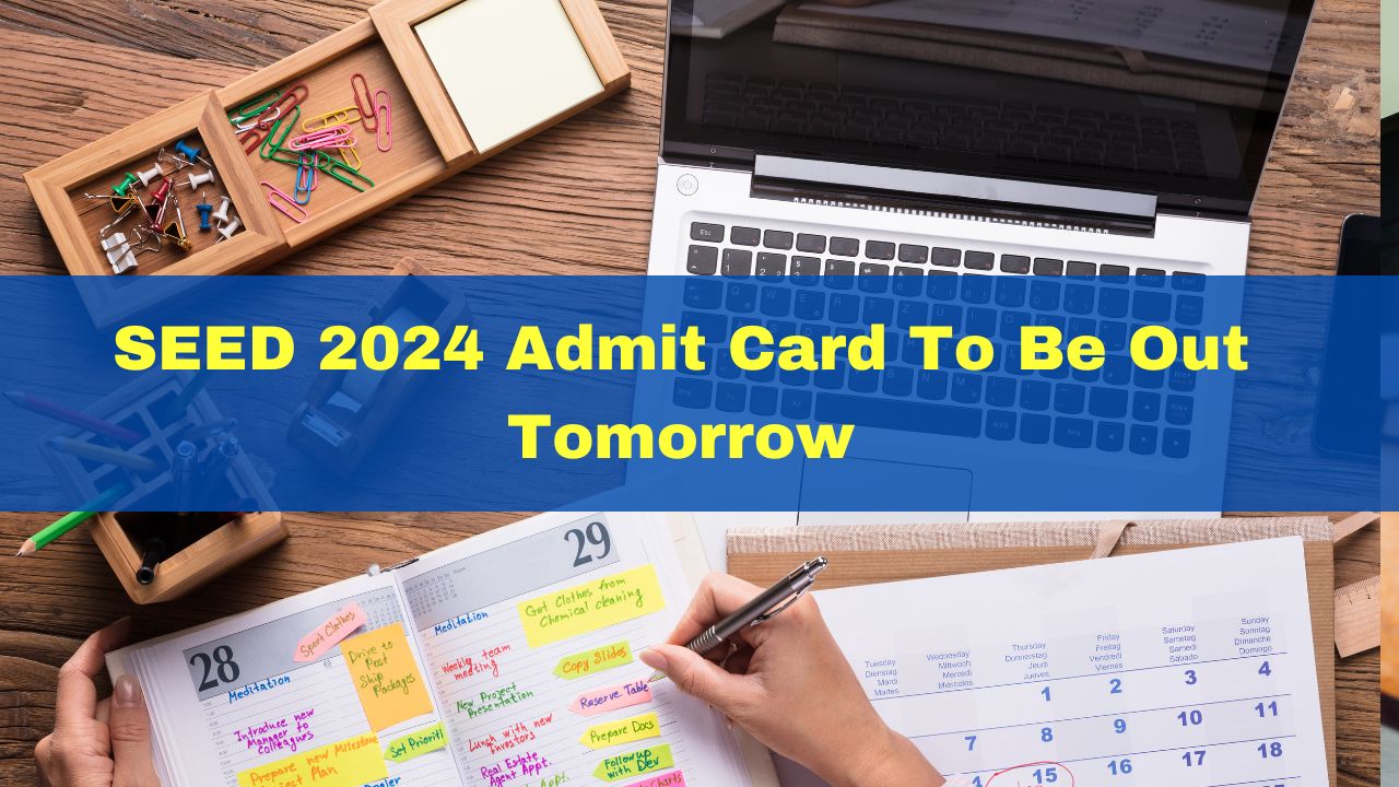 seed-2024-admit-card-to-be-out-tomorrow-at-sid-edu-in-check-important-dates-here