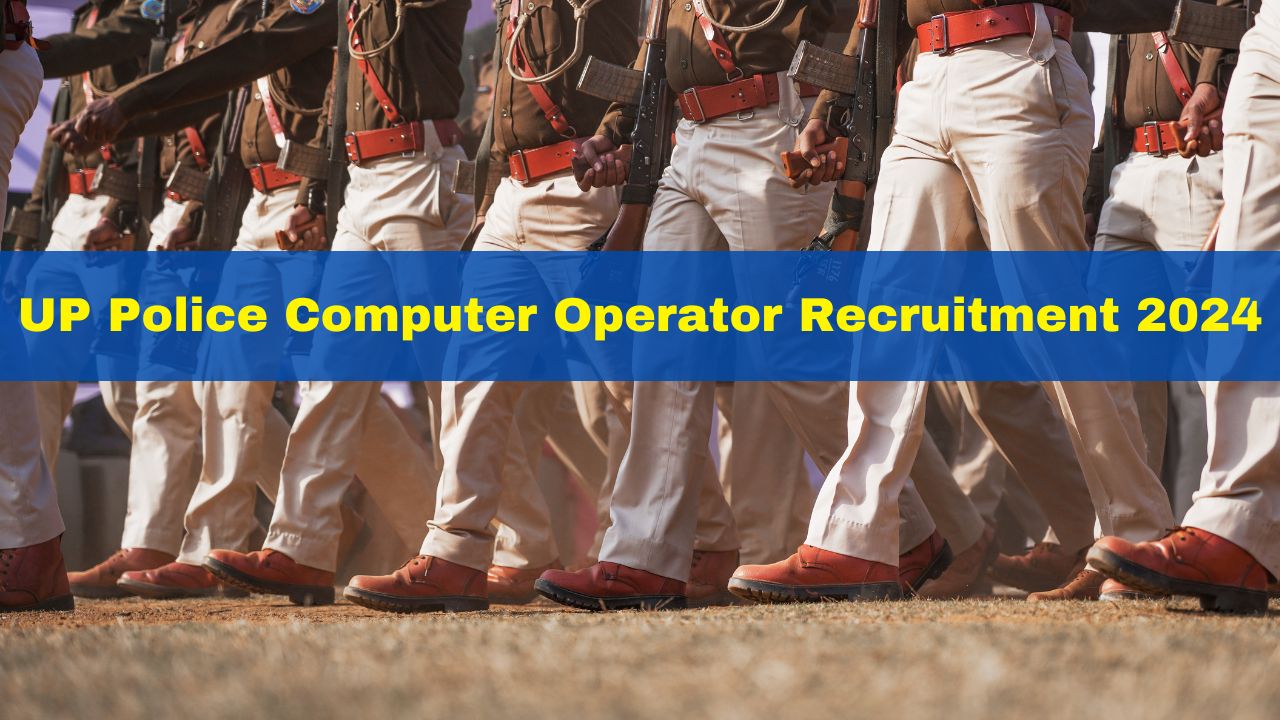 UP Police Computer Operator Recruitment 2024 Registration Window For