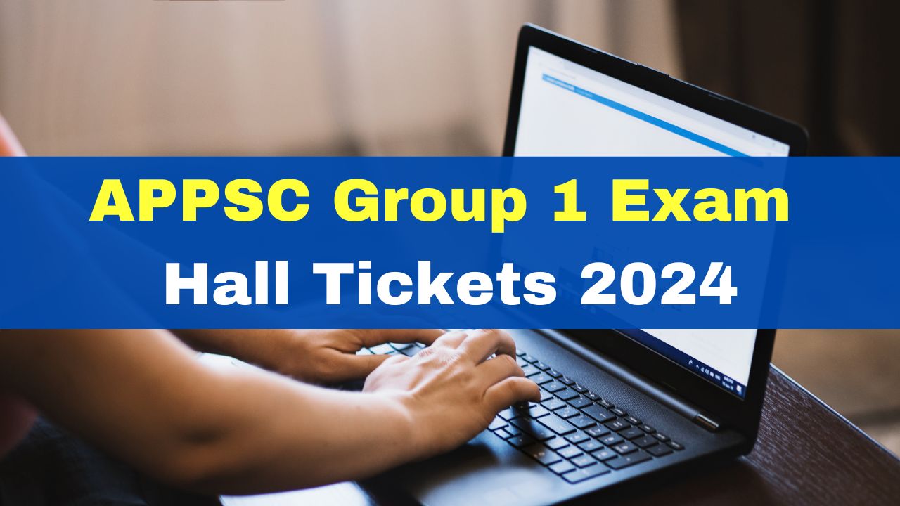 APPSC Group 1 Hall Tickets 2024 Out Andhra Pradesh Group 1 Admit Card