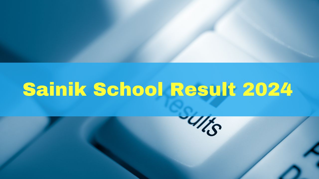 AISSEE Result 2024 Date And Time NTA Sainik School Results To Be