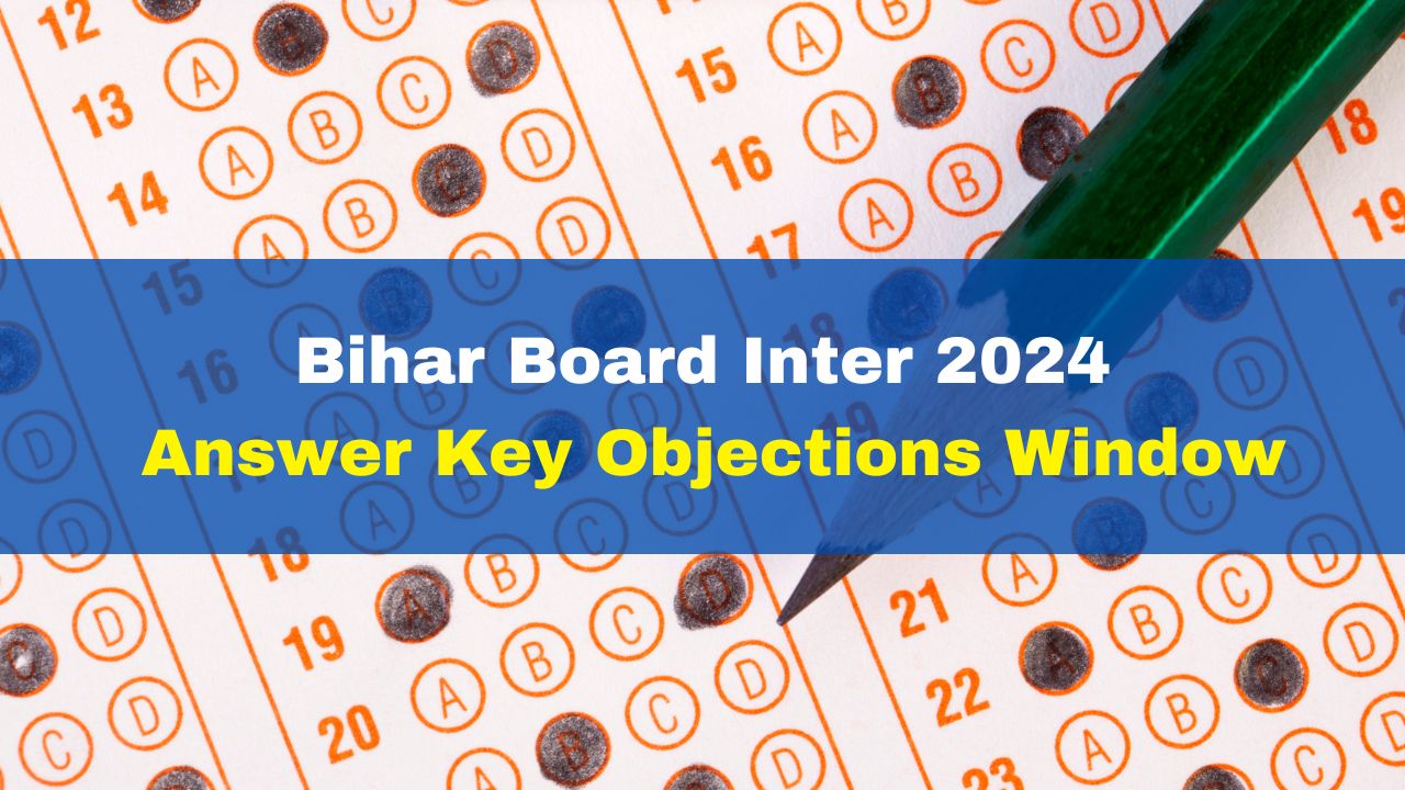 Bihar Board Inter Result 2024: BSEB Answer Key Objections Window To ...