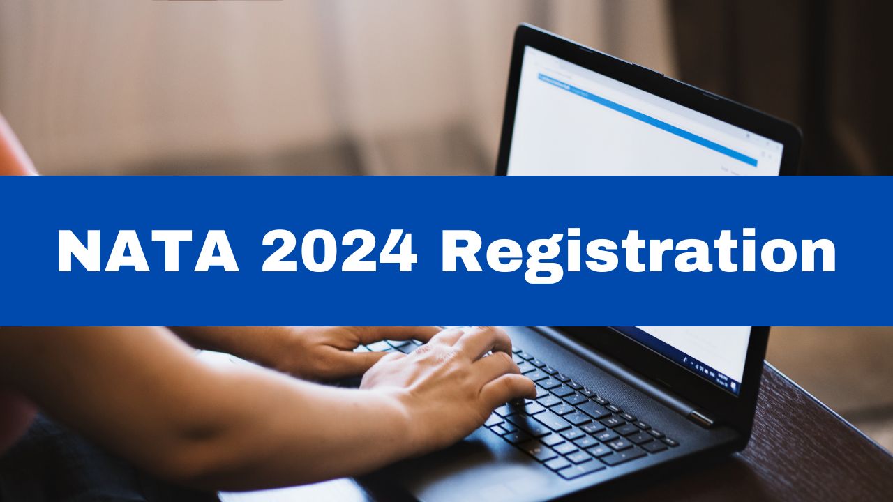NATA 2024 Registration Process Begins At nata.in; Check Exam Dates