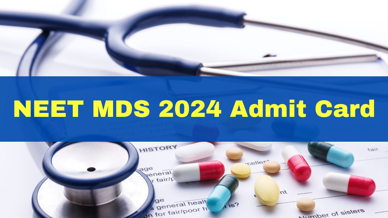 NEET MDS 2024 Admit Card To Be Released On March 15; Check Details