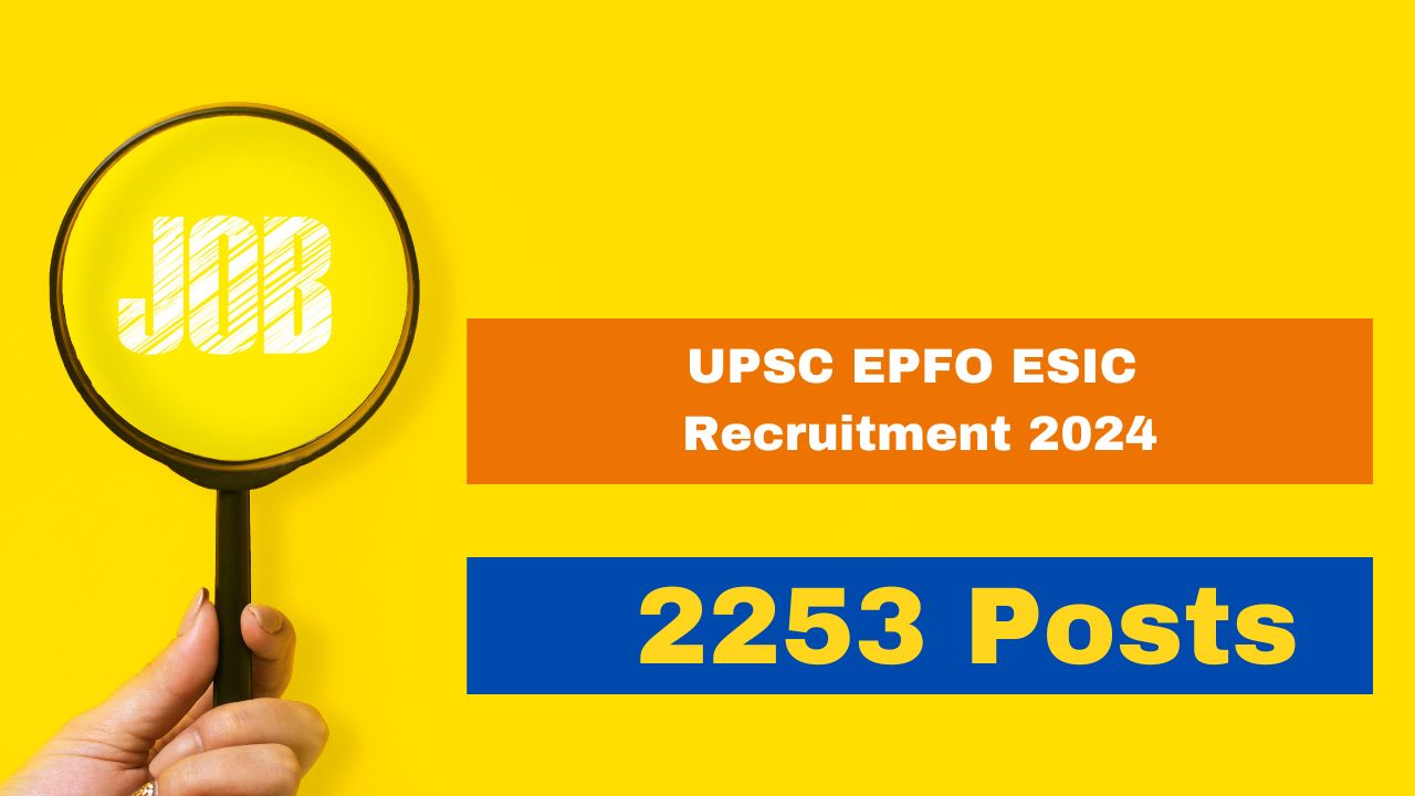 upsc-epfo-esic-recruitment-2024-application-process-begins-for-2253-vacancies-apply-at-upsconline-nic-in-sarkari-naukari-job-alert