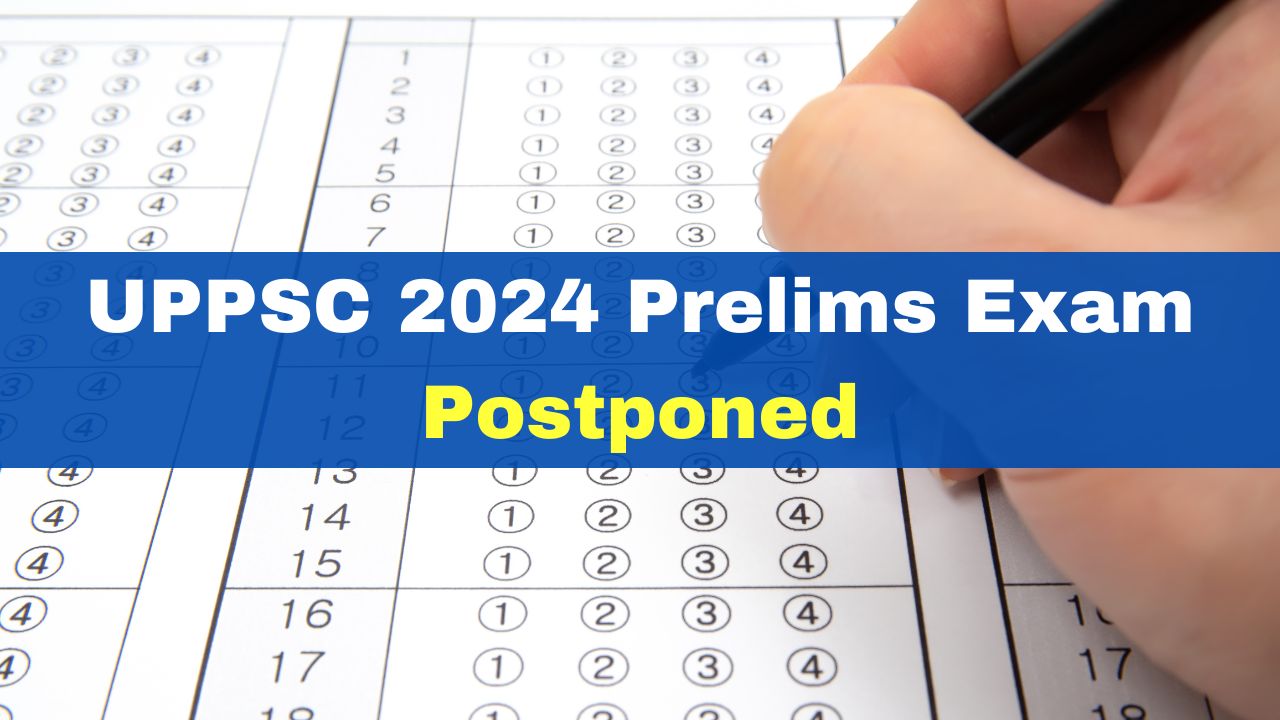 uppsc-2024-prelims-exam-postponed-news-new-exam-date-to-be-announced-soon-check-official-notice