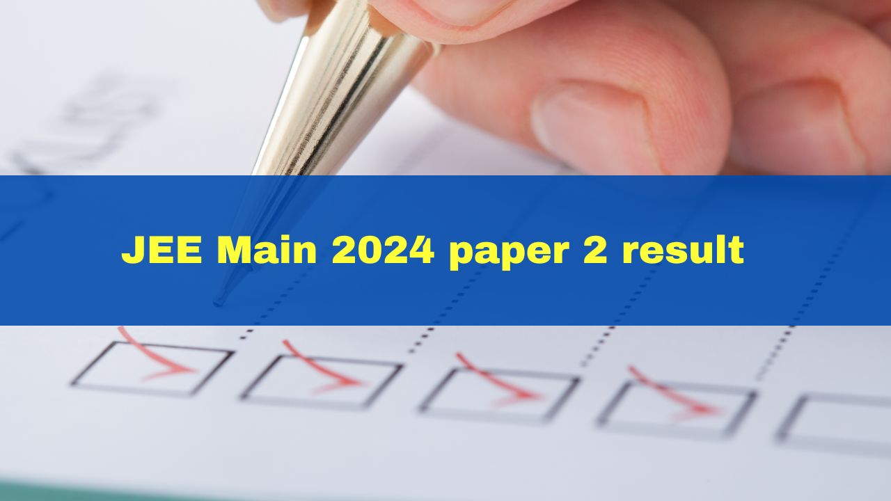 jee-main-2024-paper-2-result-out-at-jeemain-nta-ac-in-heres-how-to-download