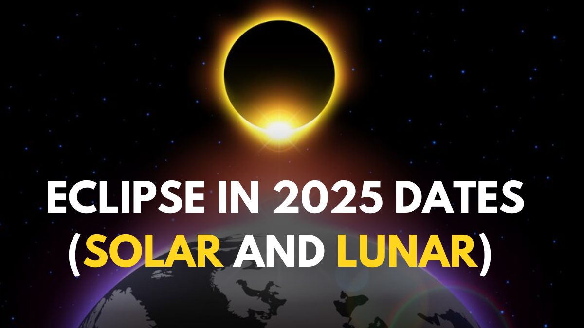Lunar And Solar Eclipse In 2025 Check Dates For Chandra And Surya