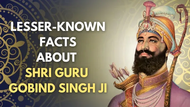 guru-gobind-singh-jayanti-2025-5-lesserknown-facts-about-the-revered-10th-sikh-guru-sahib-you-must-know