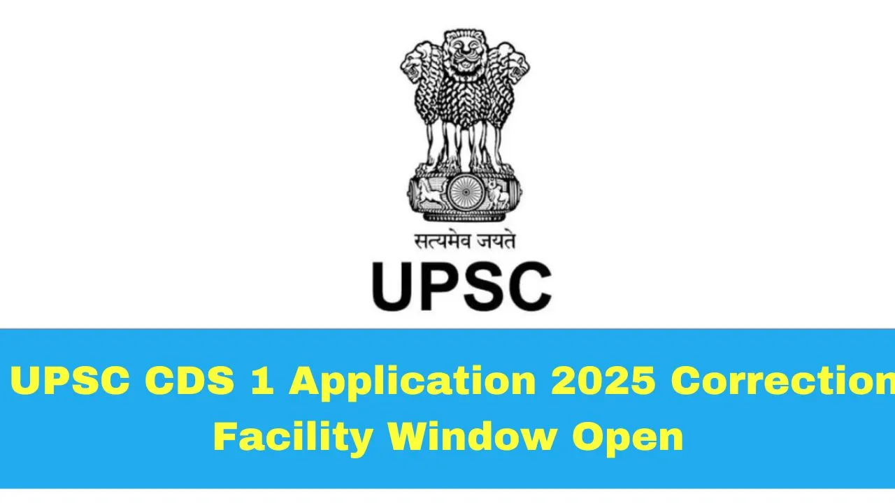 upsc-cds-1-application-2025-correction-facility-window-open-at-upsc-gov-in-heres-how-to-edit