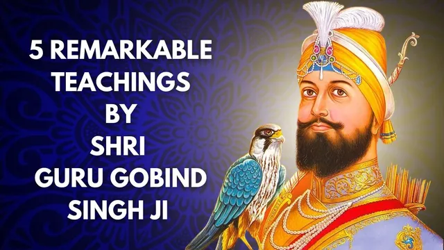 guru-gobind-singh-jayanti-2025-5-remarkable-teachings-by-the-revered-10th-guru-of-sikhism-on-humanity-devotion-and-leadership