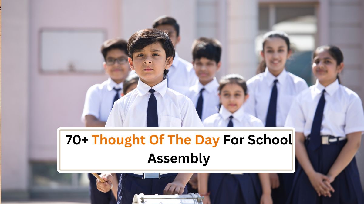 70+ Thought Of The Day For School Assembly Motivational Quotes For