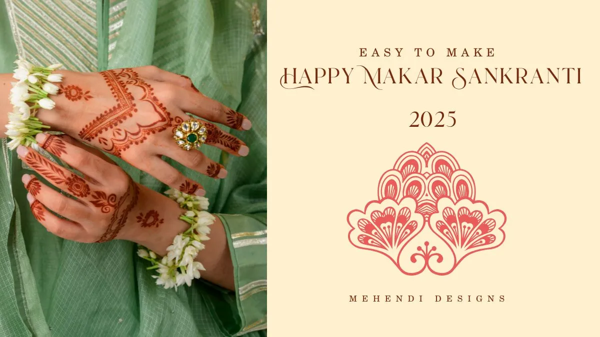 happy-makar-sankranti-2025-try-these-simple-and-easy-mehendi-designs-for-this-year-special-occasion