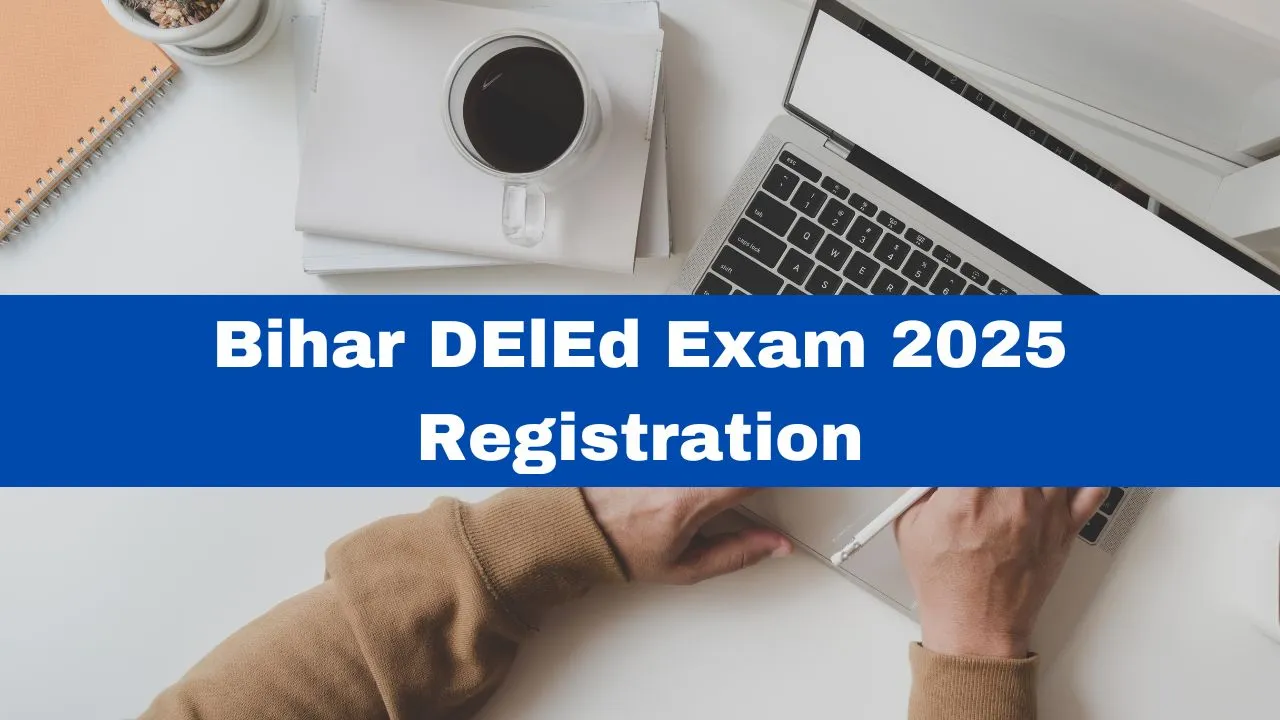 bihar-deled-exam-2025-registration-process-begins-at-deledbihar-com-heres-how-to-apply
