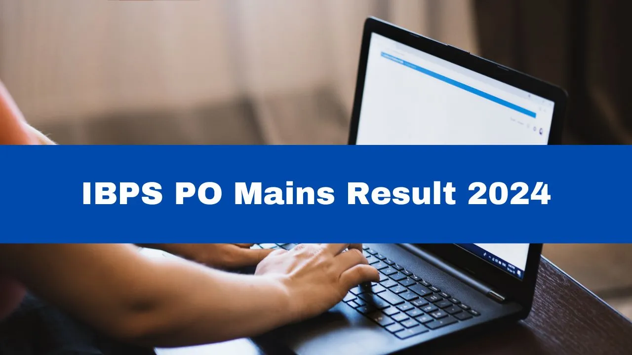 ibps-po-mains-result-2024-date-and-time-ibps-po-mains-result-expected-to-be-released-this-month