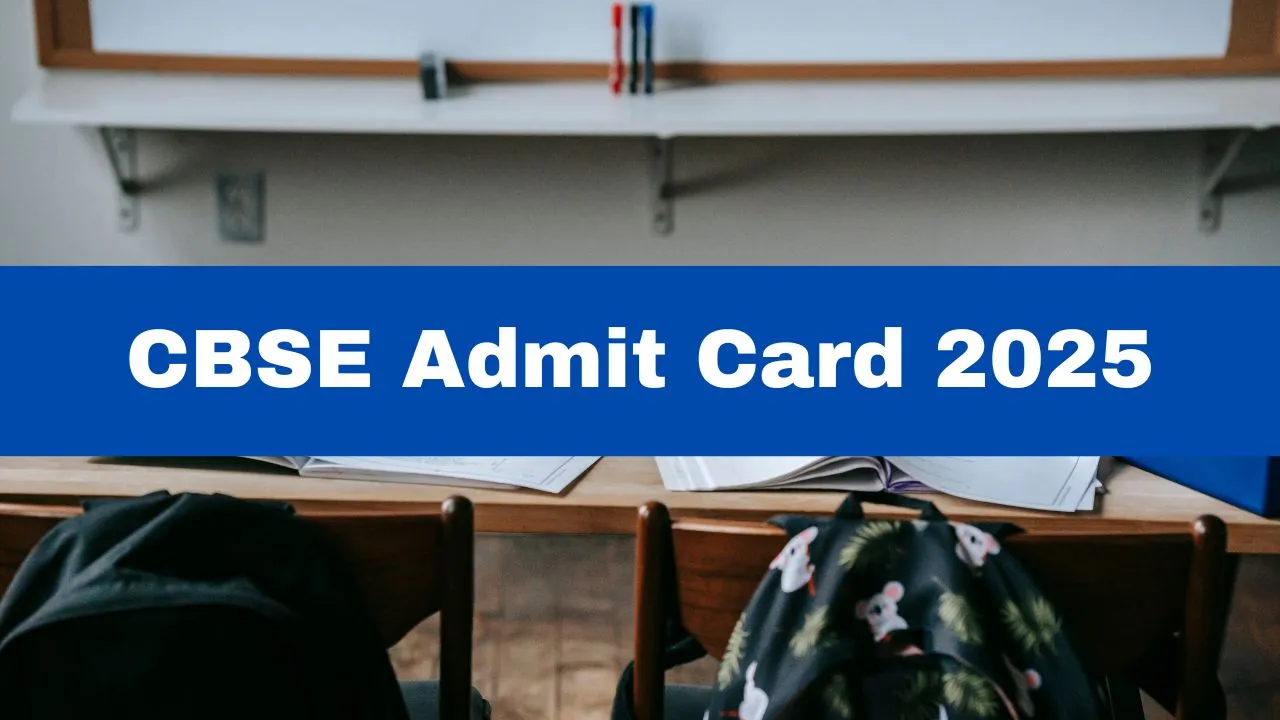 cbse-admit-card-2025-when-will-cbse-hall-ticket-for-class-10-and-12-be-released