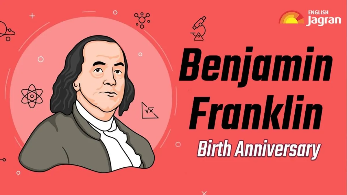 benjamin-franklin-birth-anniversary-2025-uplifting-quotes-by-founding-fathers-of-the-united-states-about-success-life-and-struggle