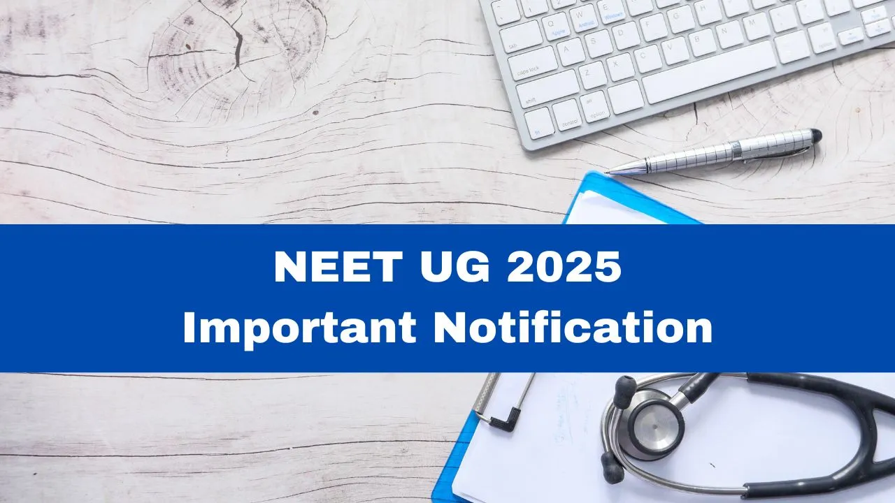 neet-ug-2025-nta-releases-important-notification-on-neet-ug-admission-criteria