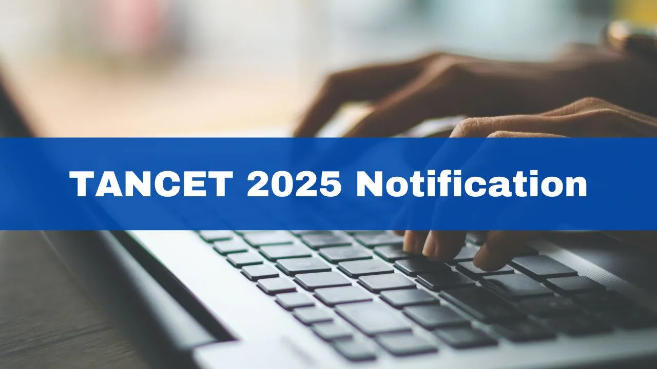 tancet-2025-notification-out-at-tancet-annauniv-edu-application-process-to-start-on-january-24