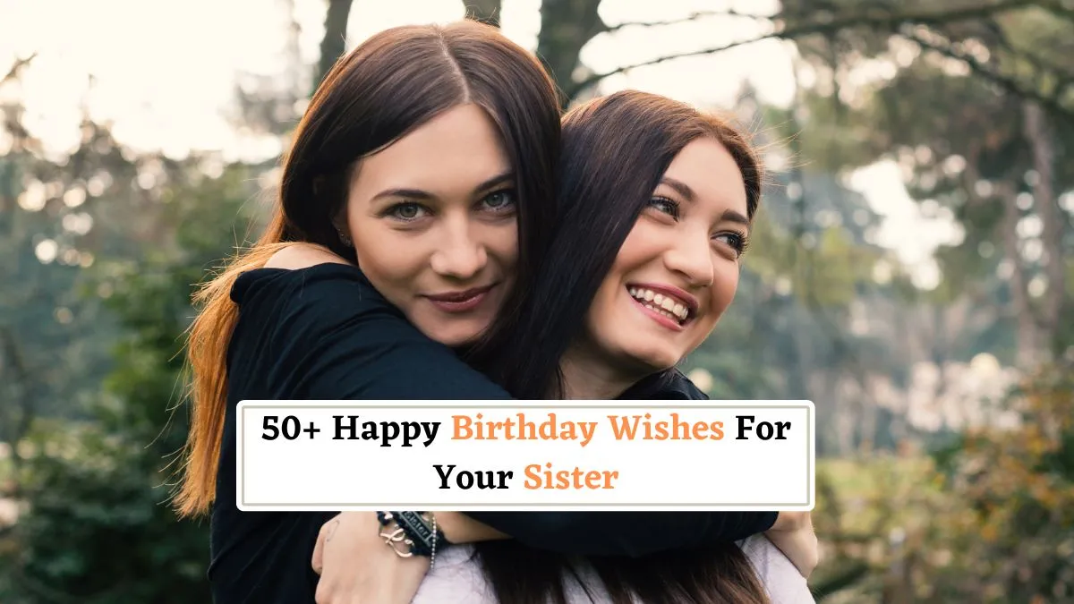 best-happy-birthday-wishes-for-your-sister-to-make-her-day-special