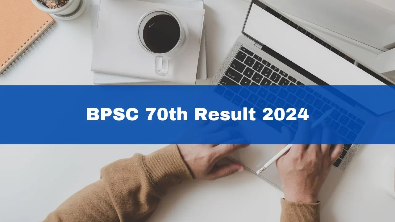 bpsc-70th-result-2024-expected-to-be-released-soon-at-bpsc-bihar-gov-in
