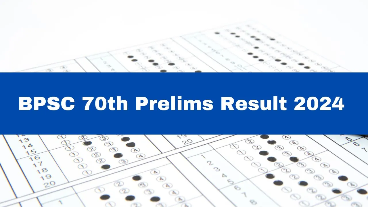 bpsc-70th-prelims-result-2024-declared-at-bpsc-bih-nic-in-get-direct-link-here