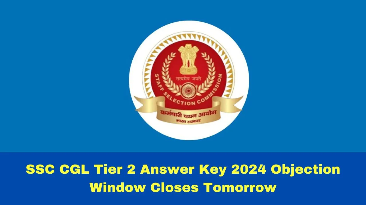 ssc-cgl-tier-2-answer-key-2024-objection-window-closes-tomorrow-at-ssc-gov-in-heres-how-to-raise-objection