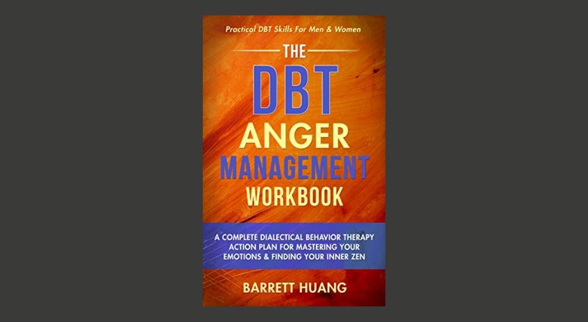The DBT Anger Management Workbook
