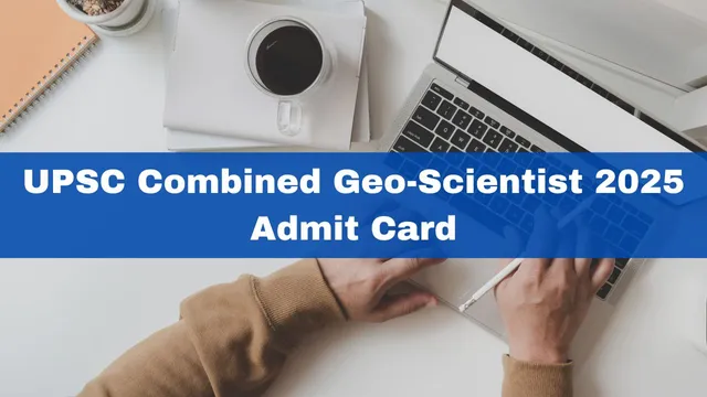 upsc-combined-geo-scientist-2025-prelims-admit-card-released-at-upsc-gov-in-get-hall-ticket-download-link-here