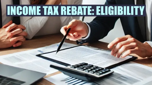 income-tax-rebate-eligibility-capital-gains-taxable-rs-12-lakh-income-salaried-individuals-budget-2025-key-takeaways