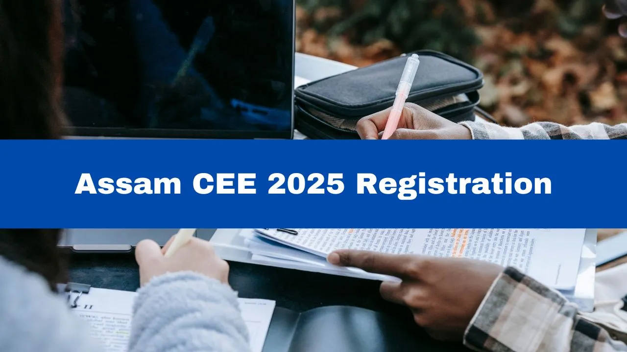 assam-cee-2025-registration-process-begins-today-at-astu-ac-in-check-details