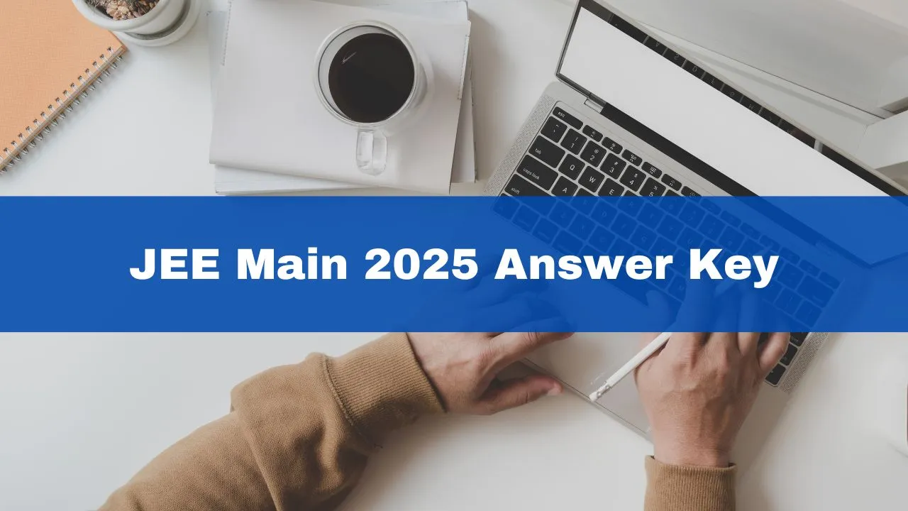 jee-main-2025-answer-key-out-objection-window-open-till-tomorrow-heres-how-to-raise-objection