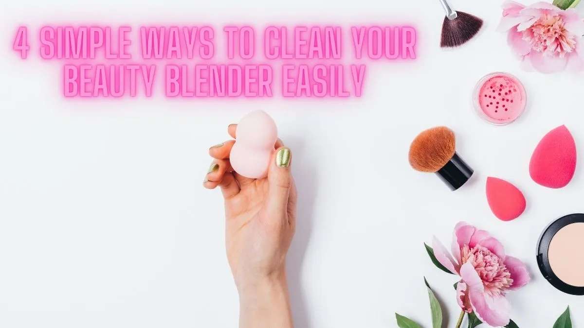 4-simple-ways-to-clean-your-beauty-blender-easily