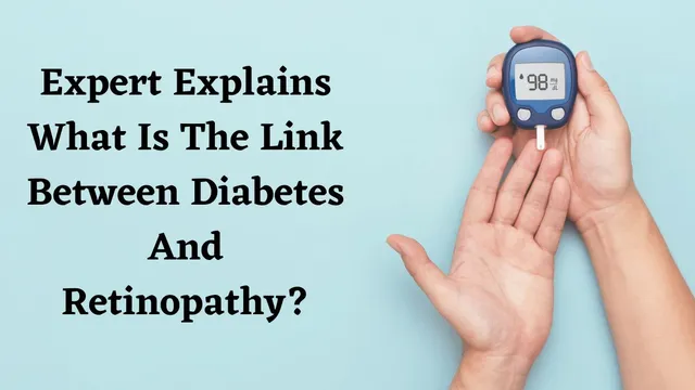 expert-explains-what-is-the-link-between-diabetes-and-retinopathy