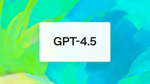 openai-introduces-gpt45-ai-model-company-claims-it-has-greater-understanding-of-human-needs-and-intent